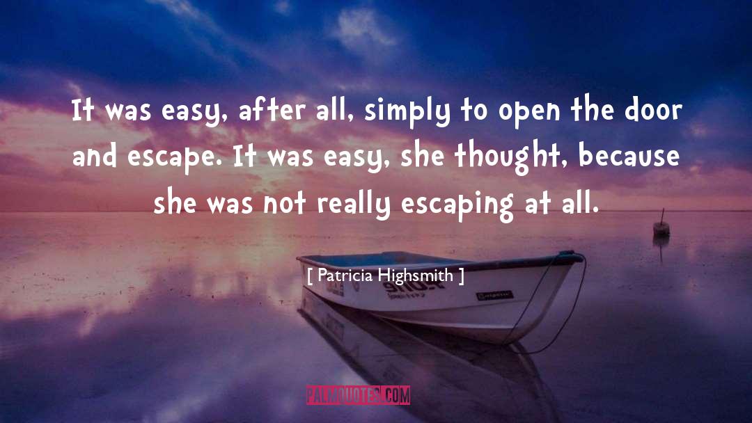 Patricia Highsmith Quotes: It was easy, after all,