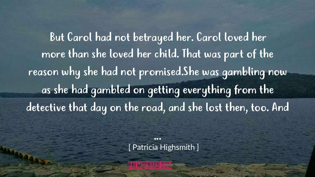 Patricia Highsmith Quotes: But Carol had not betrayed