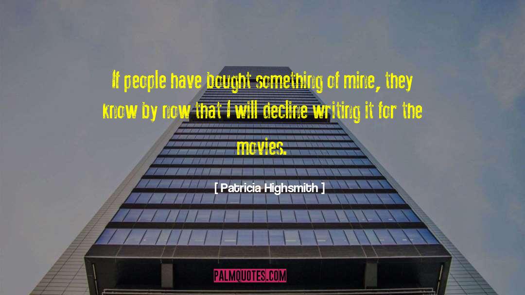 Patricia Highsmith Quotes: If people have bought something