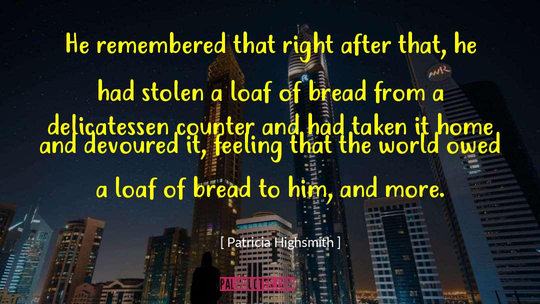 Patricia Highsmith Quotes: He remembered that right after