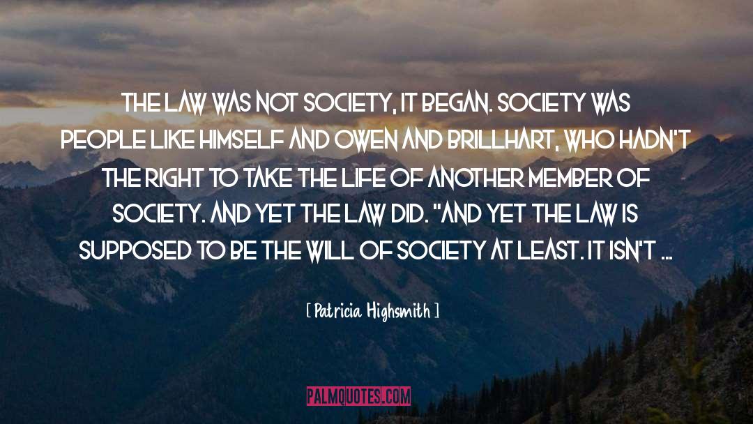 Patricia Highsmith Quotes: The law was not society,
