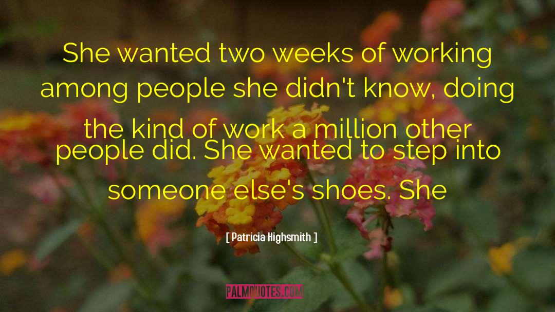 Patricia Highsmith Quotes: She wanted two weeks of