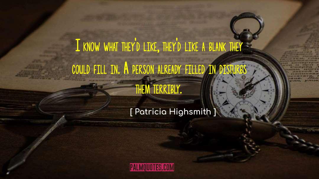 Patricia Highsmith Quotes: I know what they'd like,