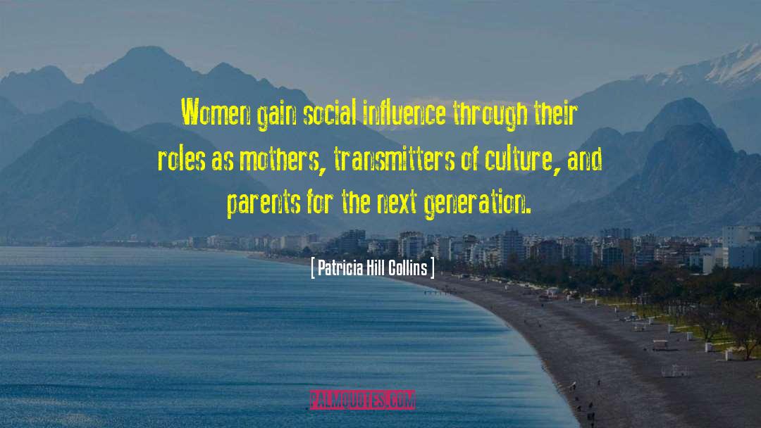 Patricia Hill Collins Quotes: Women gain social influence through