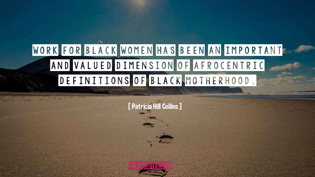 Patricia Hill Collins Quotes: Work for black women has