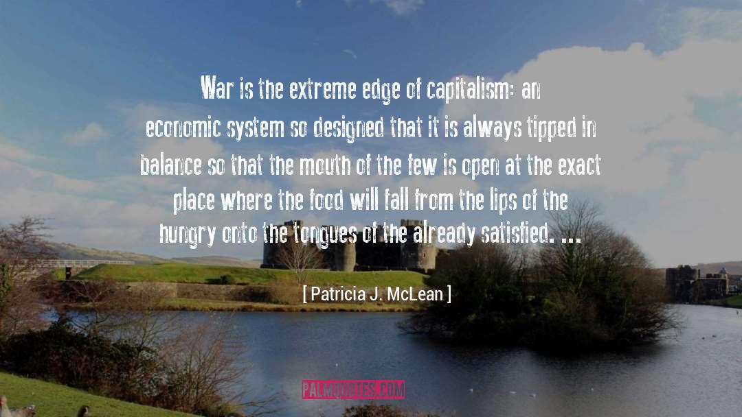 Patricia J. McLean Quotes: War is the extreme edge