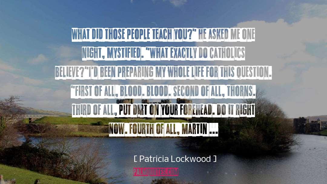 Patricia Lockwood Quotes: What did those people teach