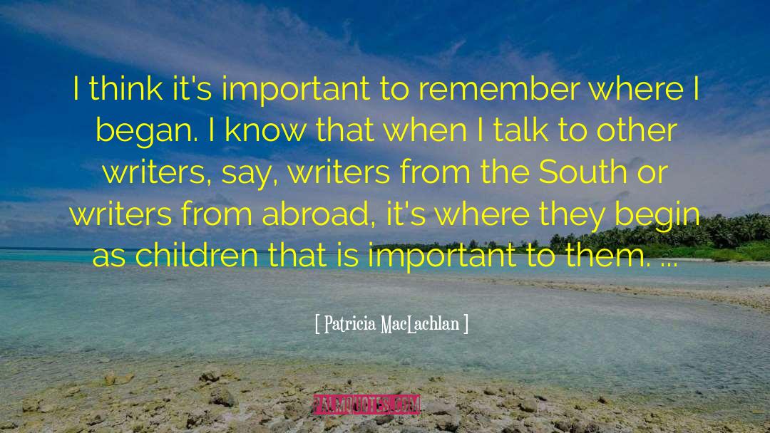 Patricia MacLachlan Quotes: I think it's important to