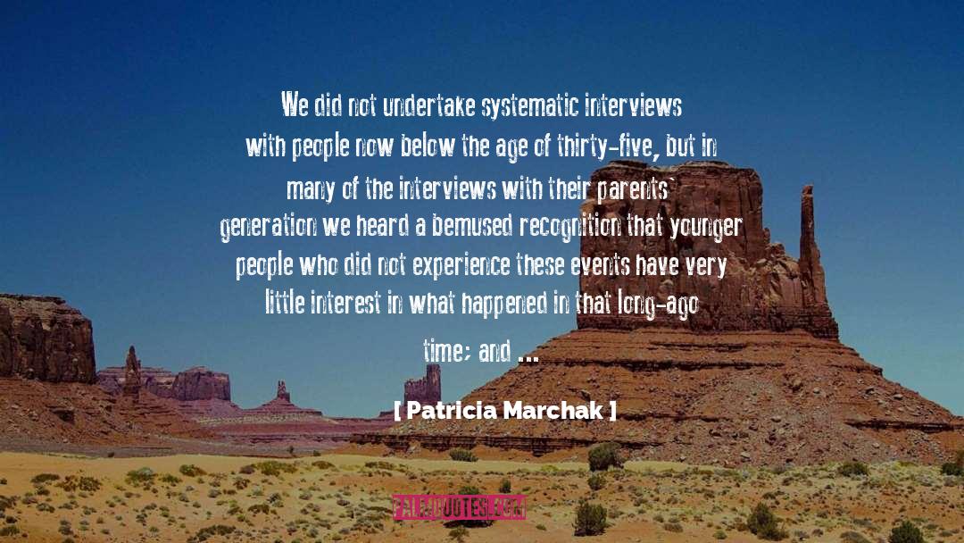 Patricia Marchak Quotes: We did not undertake systematic