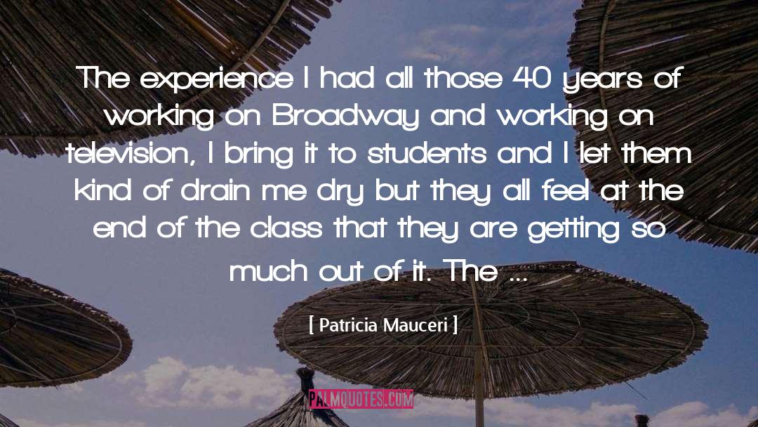 Patricia Mauceri Quotes: The experience I had all