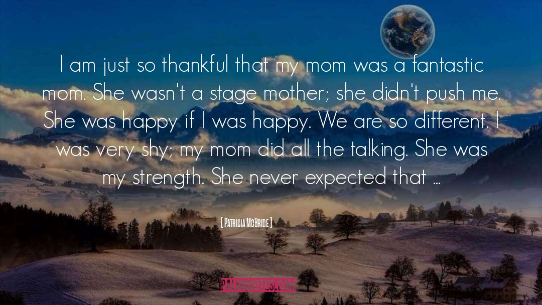 Patricia McBride Quotes: I am just so thankful