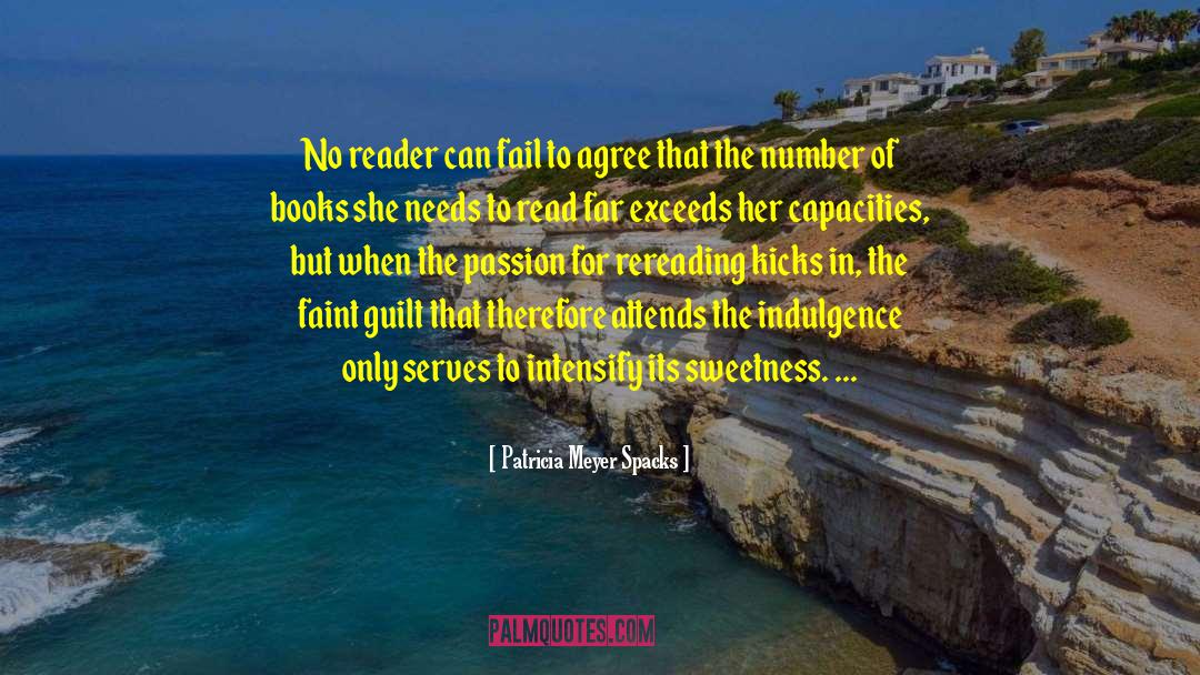 Patricia Meyer Spacks Quotes: No reader can fail to