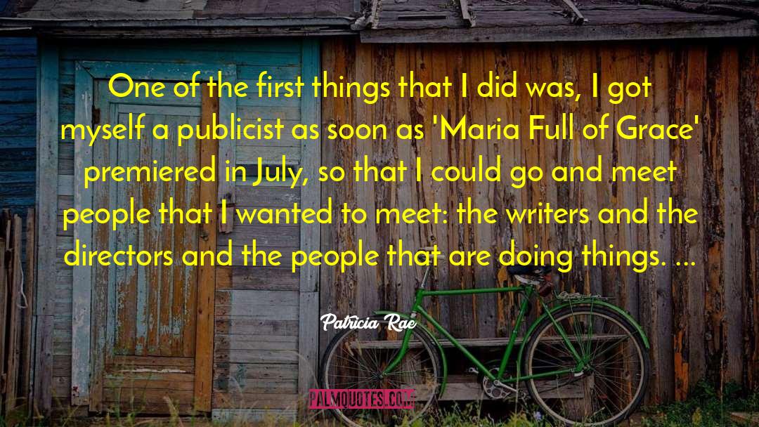Patricia Rae Quotes: One of the first things