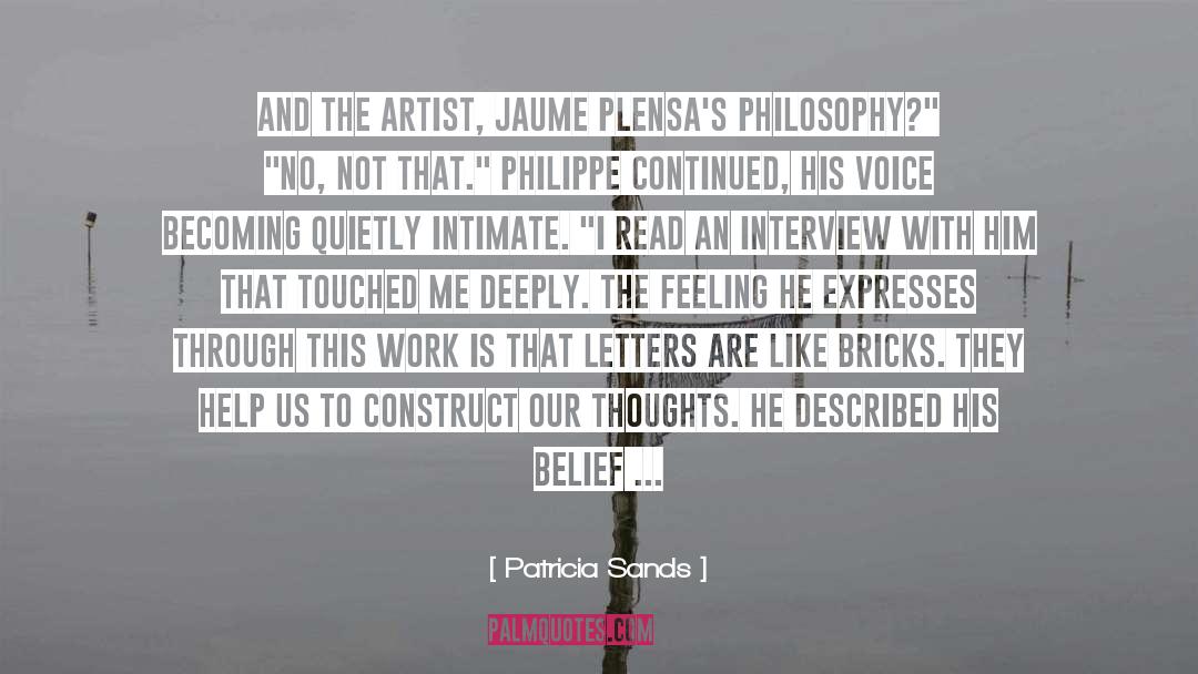 Patricia Sands Quotes: And the artist, Jaume Plensa's