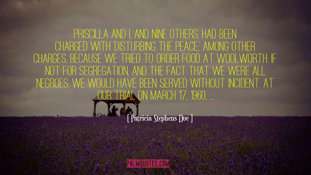 Patricia Stephens Due Quotes: Priscilla and I, and nine