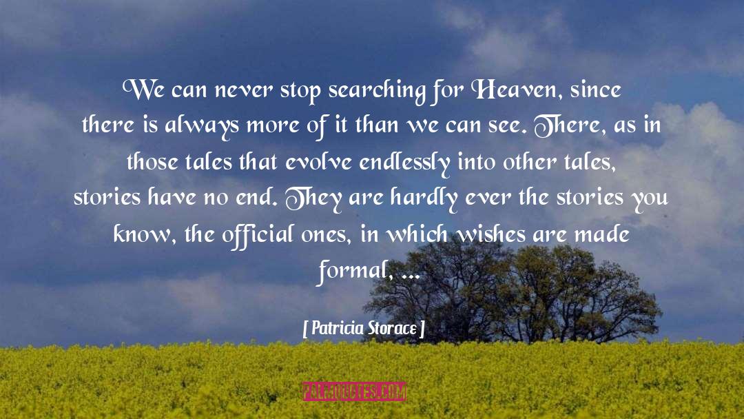 Patricia Storace Quotes: We can never stop searching