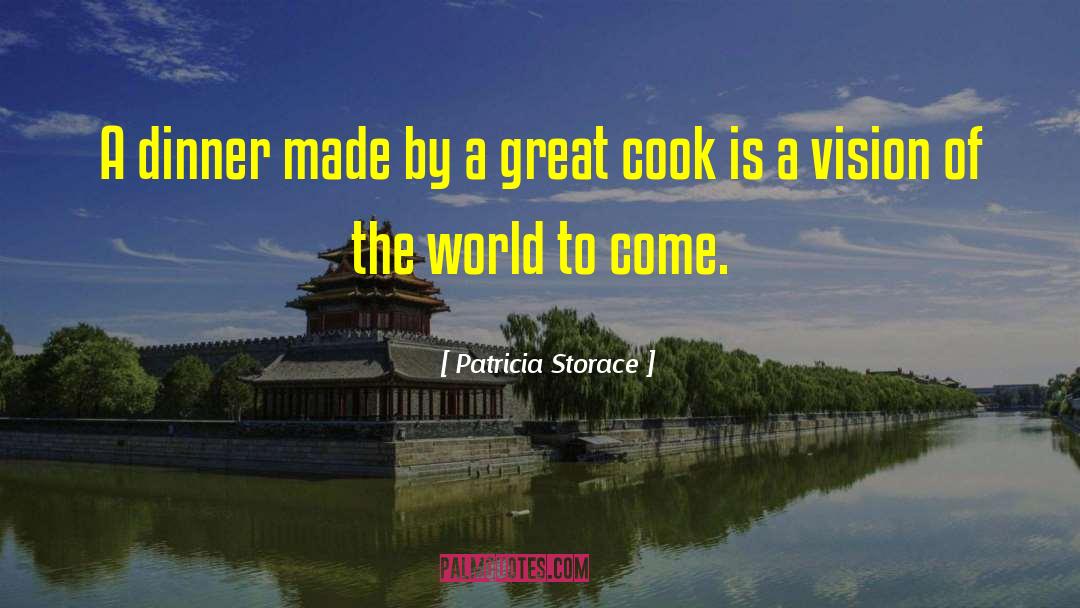 Patricia Storace Quotes: A dinner made by a