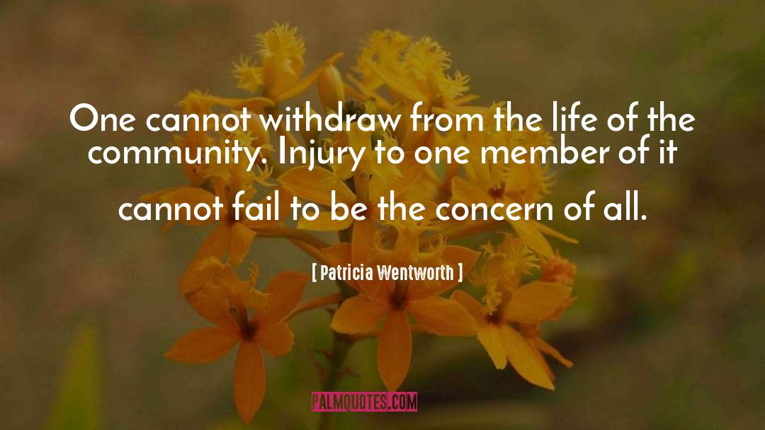 Patricia Wentworth Quotes: One cannot withdraw from the