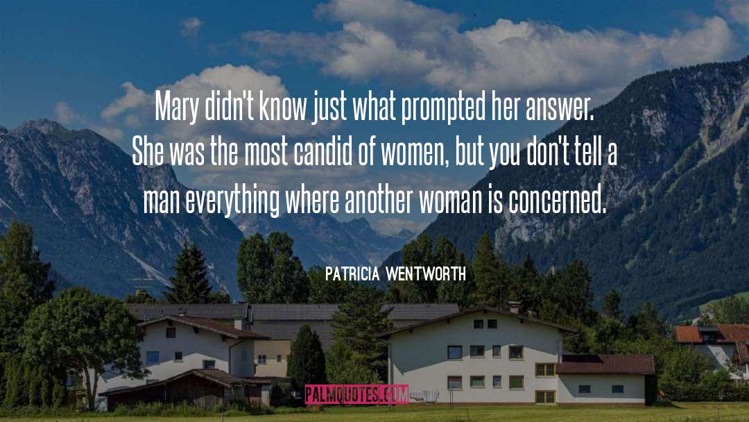 Patricia Wentworth Quotes: Mary didn't know just what