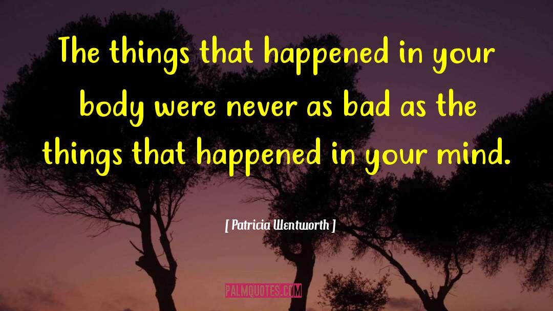 Patricia Wentworth Quotes: The things that happened in
