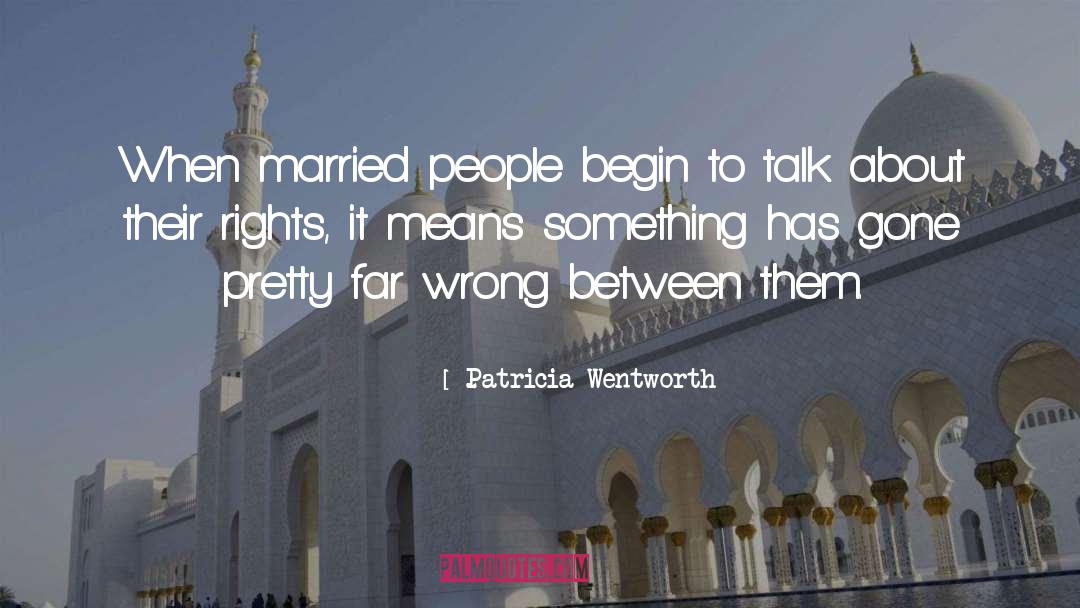 Patricia Wentworth Quotes: When married people begin to