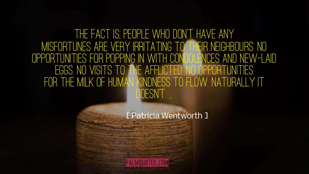 Patricia Wentworth Quotes: The fact is, people who