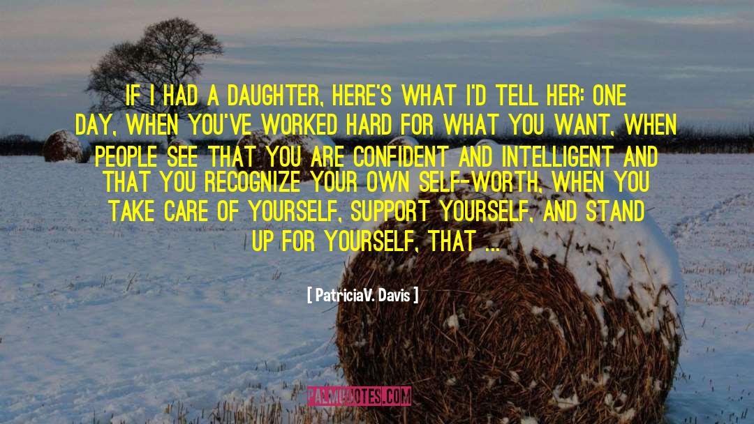 PatriciaV. Davis Quotes: If I had a daughter,