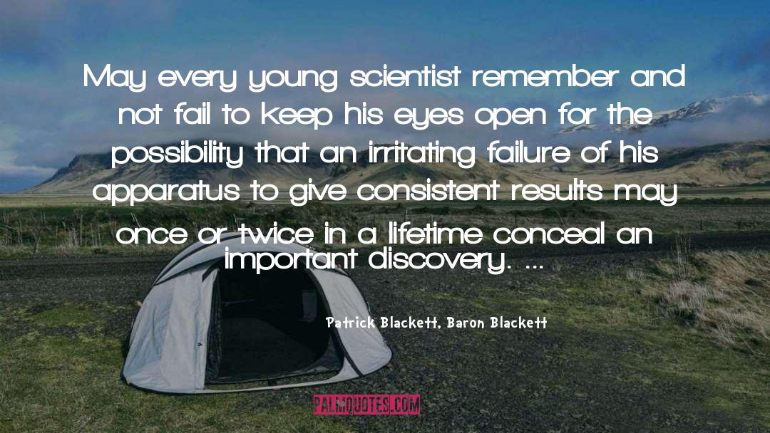 Patrick Blackett, Baron Blackett Quotes: May every young scientist remember