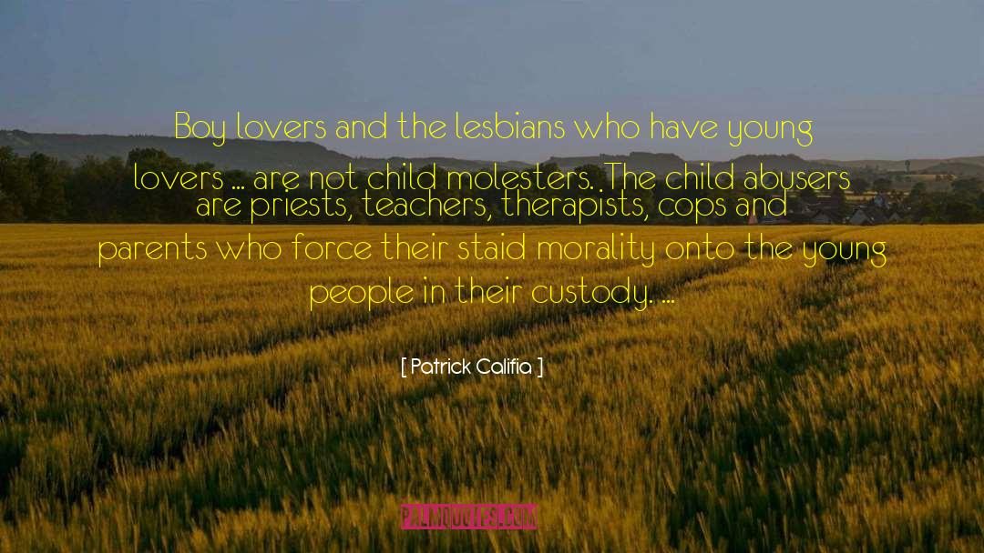 Patrick Califia Quotes: Boy lovers and the lesbians