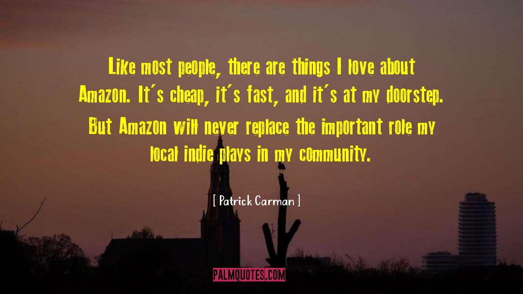 Patrick Carman Quotes: Like most people, there are
