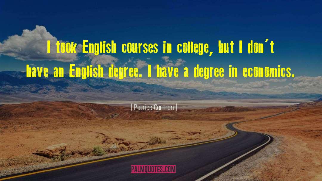 Patrick Carman Quotes: I took English courses in