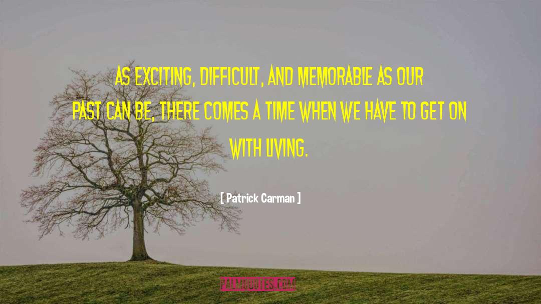 Patrick Carman Quotes: As exciting, difficult, and memorable