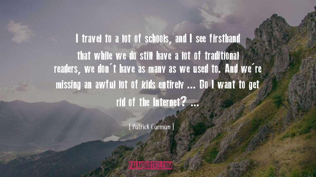 Patrick Carman Quotes: I travel to a lot