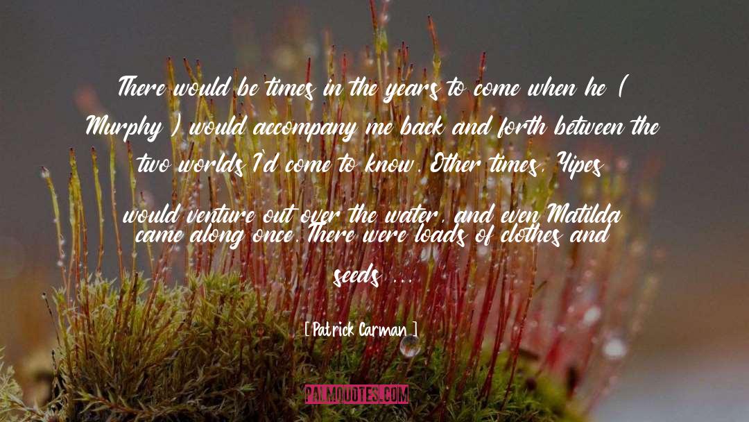 Patrick Carman Quotes: There would be times in