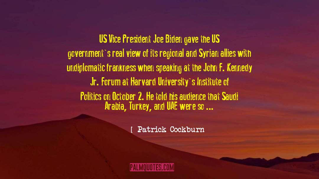 Patrick Cockburn Quotes: US Vice President Joe Biden