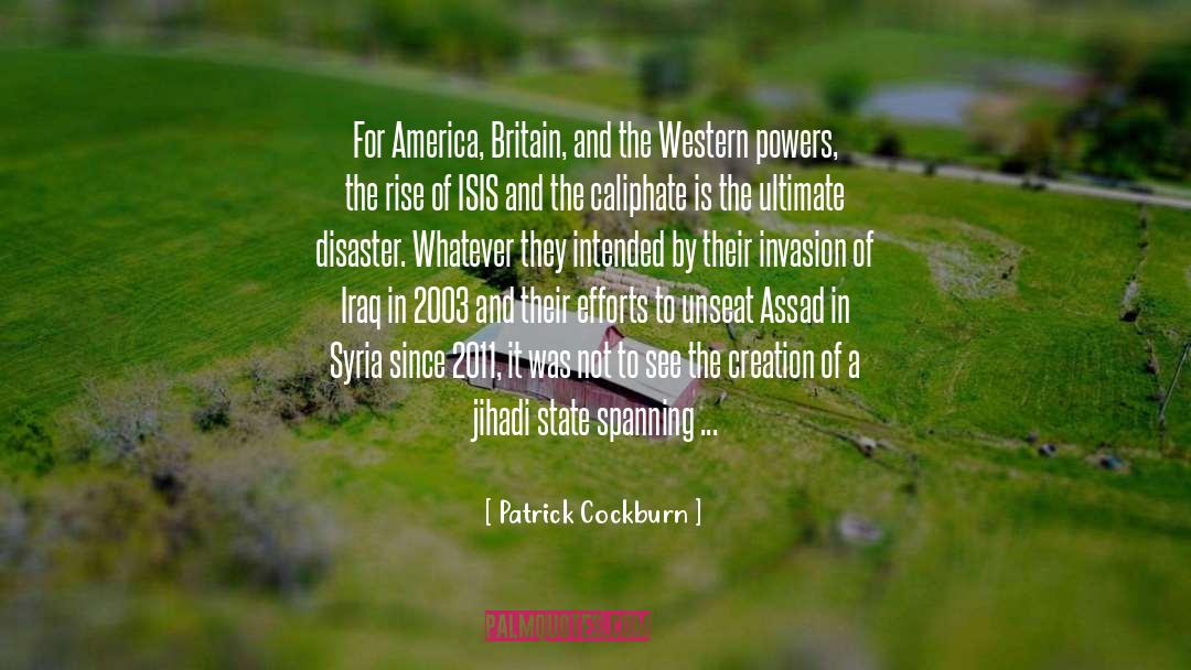 Patrick Cockburn Quotes: For America, Britain, and the