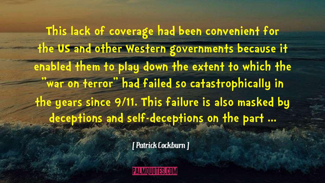 Patrick Cockburn Quotes: This lack of coverage had