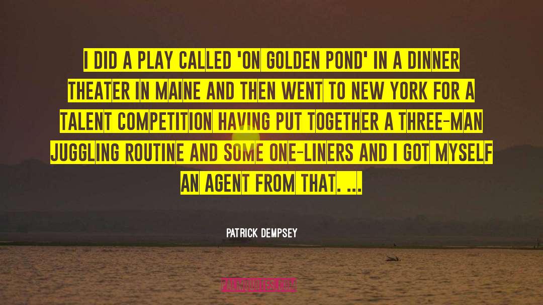 Patrick Dempsey Quotes: I did a play called