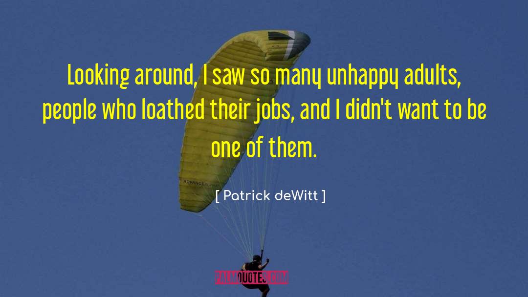 Patrick DeWitt Quotes: Looking around, I saw so
