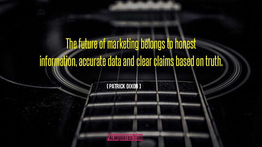 Patrick Dixon Quotes: The future of marketing belongs