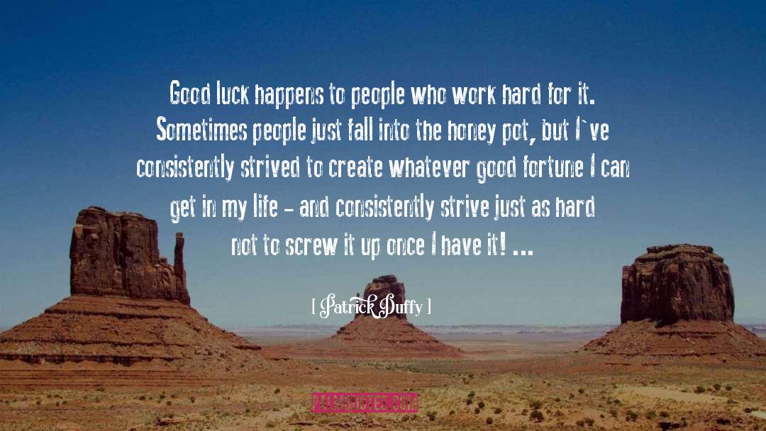 Patrick Duffy Quotes: Good luck happens to people