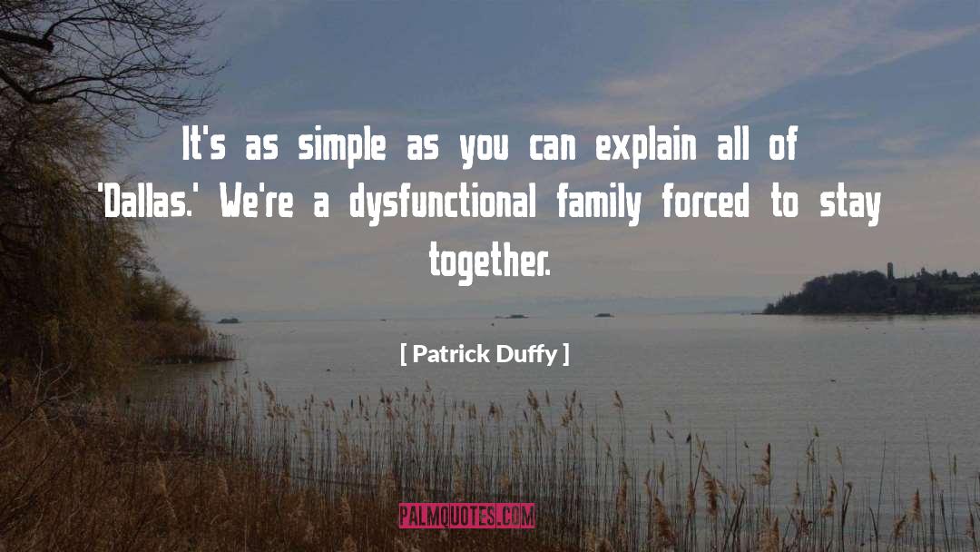 Patrick Duffy Quotes: It's as simple as you