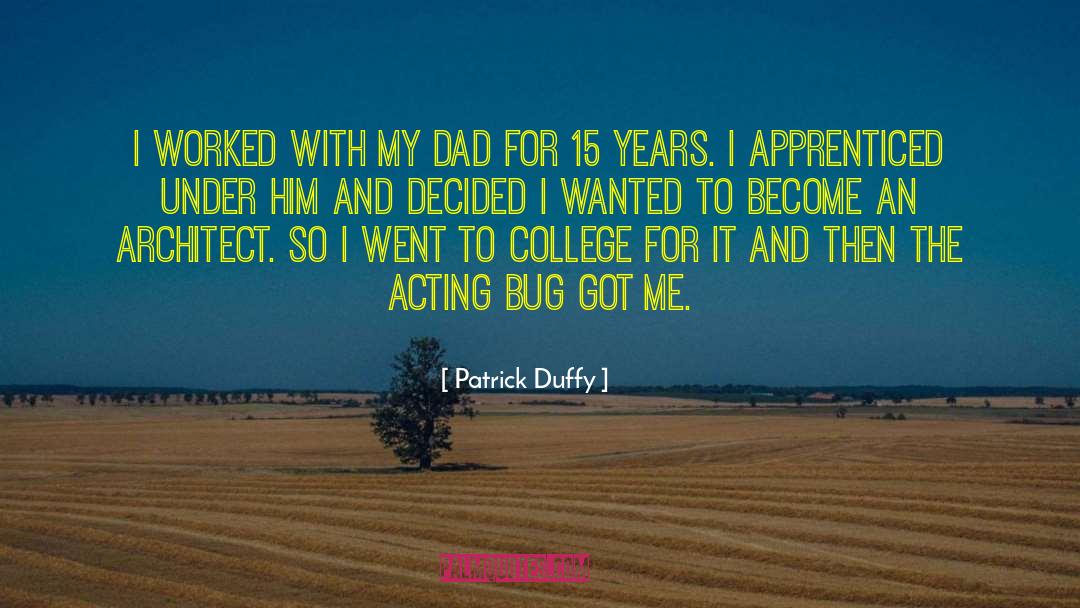 Patrick Duffy Quotes: I worked with my dad