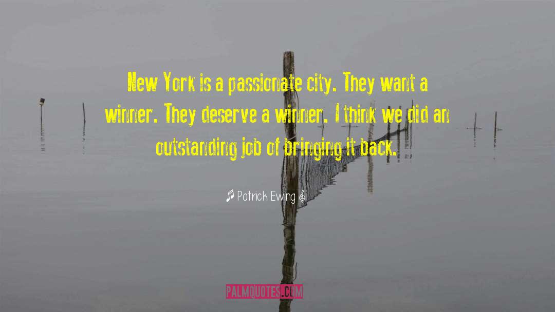 Patrick Ewing Quotes: New York is a passionate