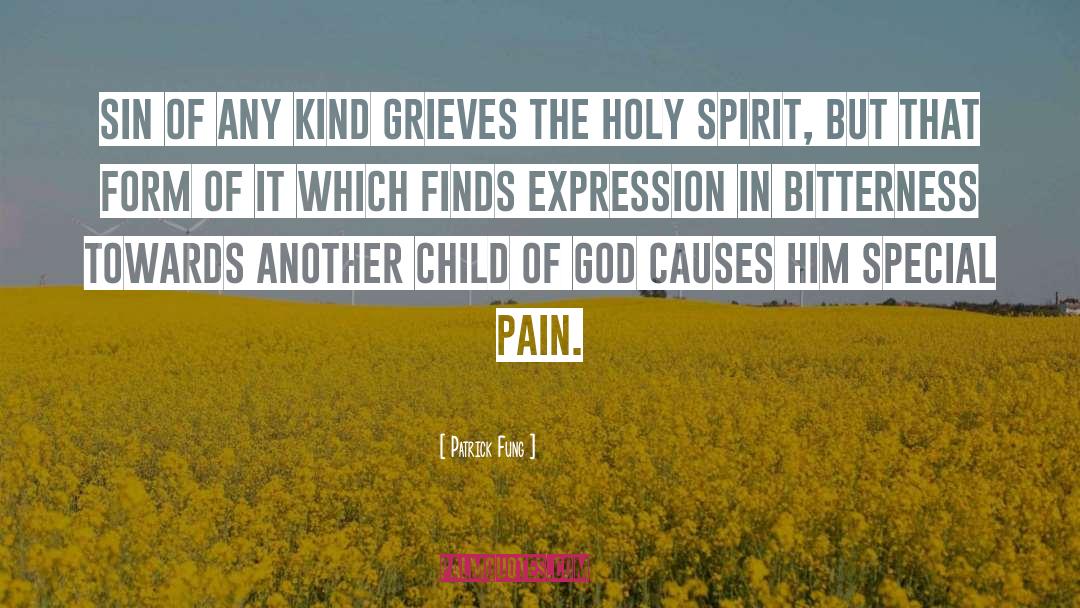 Patrick Fung Quotes: Sin of any kind grieves