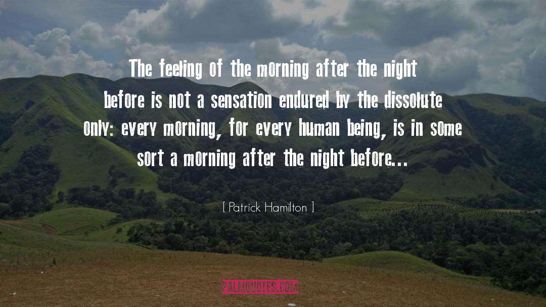 Patrick Hamilton Quotes: The feeling of the morning