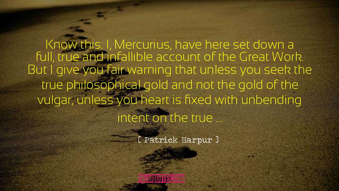 Patrick Harpur Quotes: Know this: I, Mercurius, have