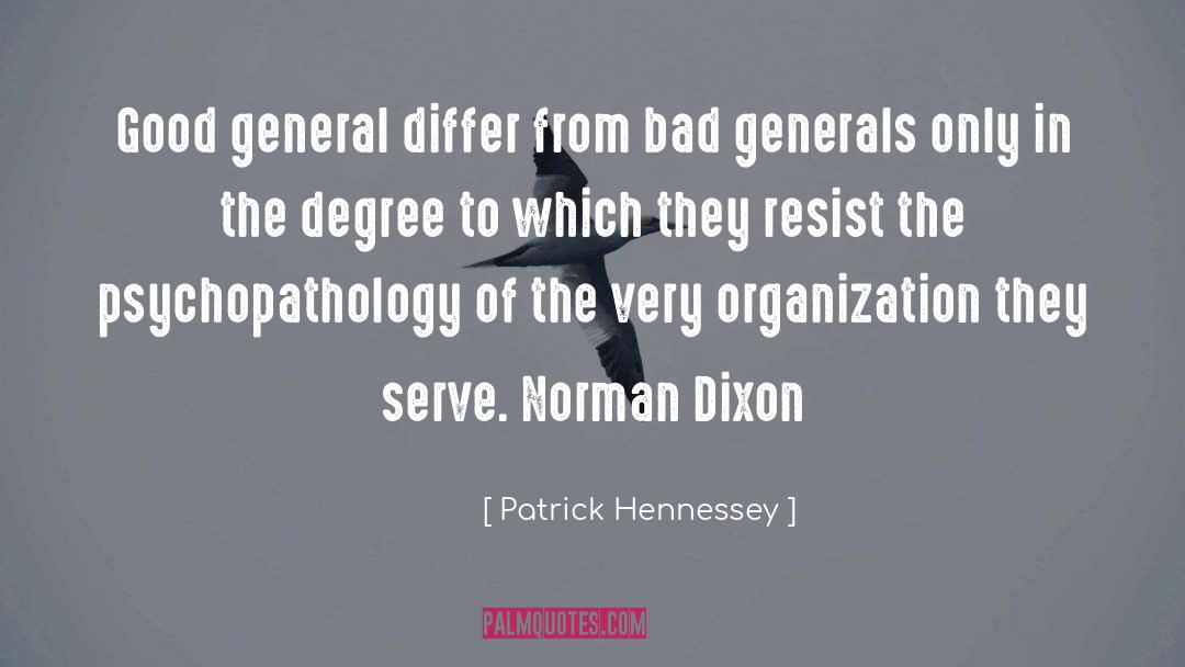 Patrick Hennessey Quotes: Good general differ from bad