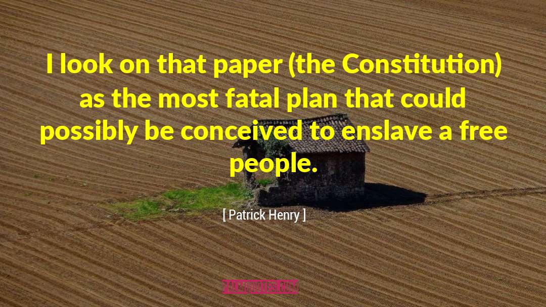 Patrick Henry Quotes: I look on that paper