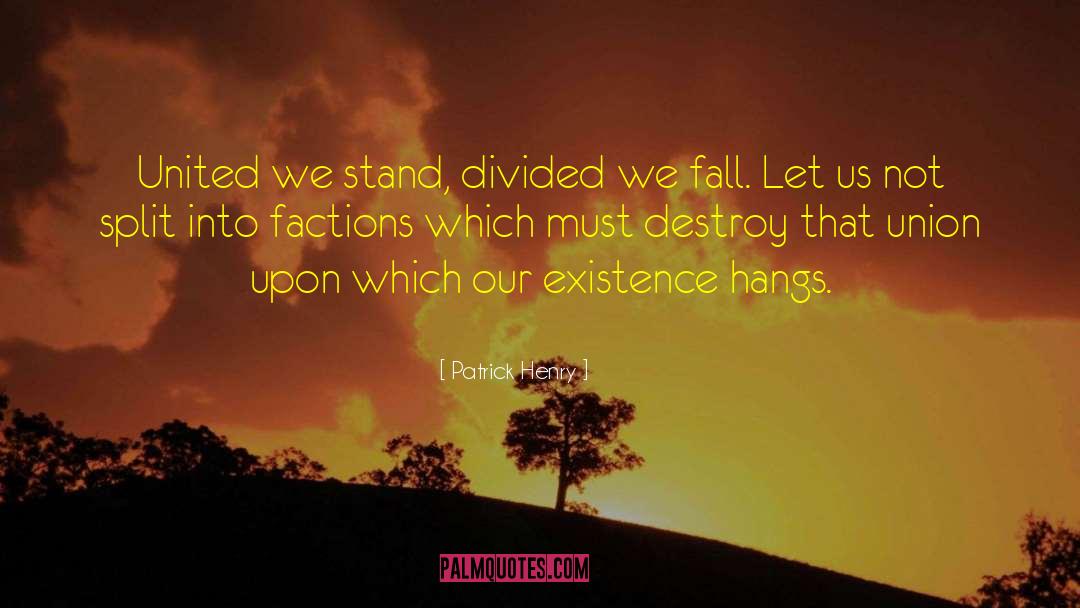 Patrick Henry Quotes: United we stand, divided we